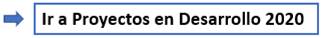 Botón de enlace para ir a la página de Proyectos en Desarrollo durante el 2020.