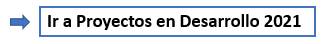Imagen con enlace para ir a Proyectos en Desarrollo 2021.